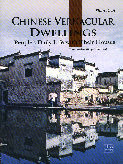 Title details for Chinese Vernacular Dwelling (中国民居) by Shan Deqi - Available